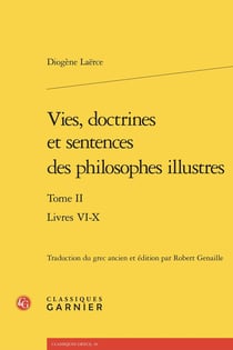 Vies, doctrines et sentences des philosophes illustres Tome 2 : Livres VI-X