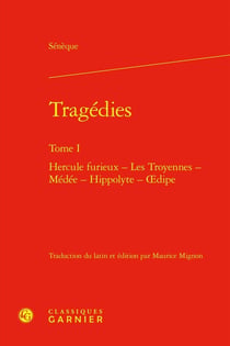 Tragédies Tome 1 : Hercule furieux - Les Troyennes - Médée - Hippolyte - Oedipe
