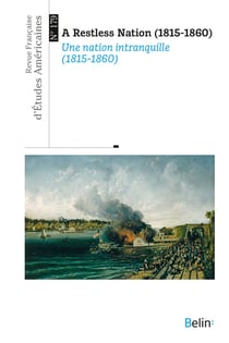Revue française d'études américaines n.179 : Une nation intranquille (1815-1860)