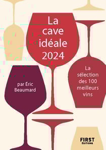 La cave idéale : la sélection des 100 meilleurs vins (édition 2024)