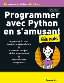 Programmer avec Python en s'amusant pour les nuls (5e édition)