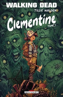 Walking Dead - Clementine Tome 1