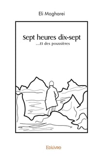 Sept heures dix-sept : ...Et des poussières