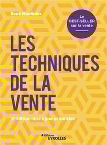 Les techniques de la vente : le best-seller sur la vente (8e édition)