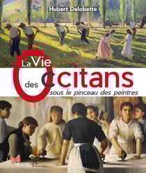 La vie des Occitans sous le pinceau des peintres