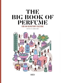 The Big Book of Perfume: For an olfactory culture (3e édition)