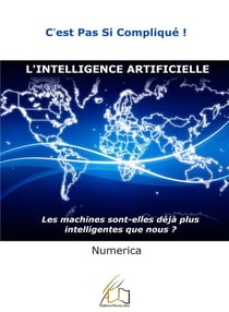 L'intelligence artificielle - les machines sont-elles déjà plus intelligente que nous ?