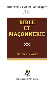 Enjeux initiatiques 38 : Bible et Maçonnerie