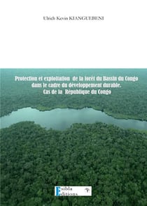 PROTECTION & EXPLOITATIONJ DE LA FORET DU BASSIN DU CONGO DANS LE CADRE DU DEVELOPPEMENT DURABLE. CA