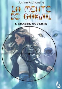 CHASSE OUVERTE : LA MEUTE DE GARVAL, TOME 1