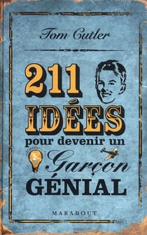 Les 211 idées pour devenir un garçon génial