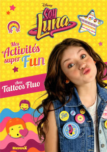 TATTOOS BIJOUX : Soy Luna : mes activités super fun avec tattoos fluo