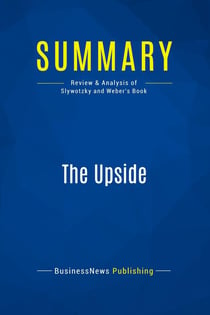 Summary: The Upside : Review and Analysis of Slywotzky and Weber's Book