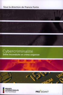 Cybercriminalité : Entre inconduite et crime organisé