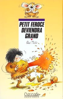 Petit feroce deviendra grand