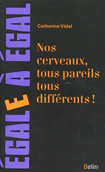 Nos cerveaux, tous pareils tous differents