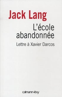 L'école abandonnée - lettre à Xavier Darcos