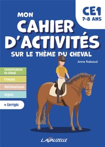 Mon cahier d'activités : Sur le thème du cheval niveau CE1