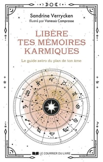 Libère tes mémoires karmiques - Le guide astro du plan de ton âme