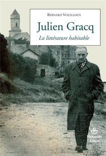 Julien Gracq - la littérature habitable