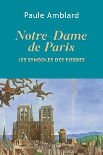 Notre-Dame de Paris : Le symbole des pierres