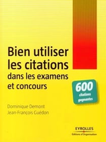 Bien utiliser les citations dans les examens et concours : 600 citations gagnantes