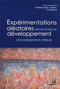 Expérimentations aléatoires dans le champ du développement : une perspective critique