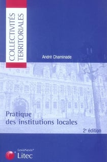 Pratique des institutions locales (2e edition)