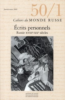 Cahiers du Monde russe, n° 50, 1/janvier-mars 2009 : Écrits personnels. Russie XVIIIe-XXe siècles