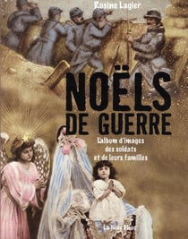 Noëls de guerre - l'album d'images des soldats et de leurs familles
