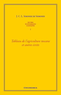 OEUVRES ECONOMIQUES COMPLETES , VOL 1 - TABLEAU DE L'AGRICULTURE TOSCANE ET AUTRES ECRITS