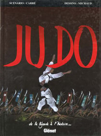 Le judo de la legende a l'histoire