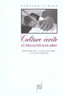 Culture ecrite et inegalites scolaires. sociologie de l'echec scolaire a l'ecole primaire