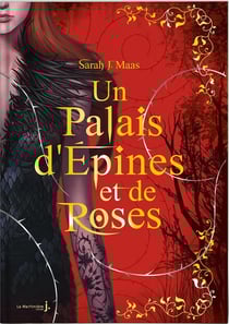 Un palais d'épines et de roses (ACOTAR) Tome 1