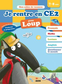 Cahier de vacances : je rentre en CE2 avec Loup