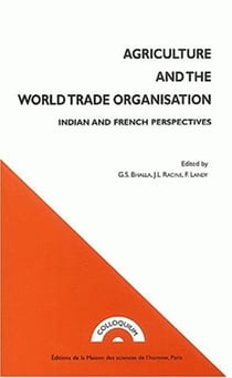 Agriculture and The World Trade Organisation : Indian and French Perspectives
