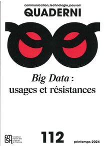 QUADERNI : Quaderni n° 112, communication, technologie, pouvoir : Big data : usages et résistances