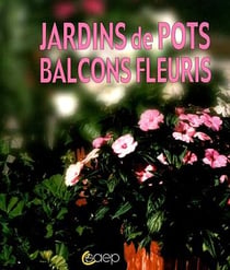 Jardins de pots, balcons fleuris