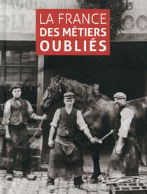La France des métiers oubliés