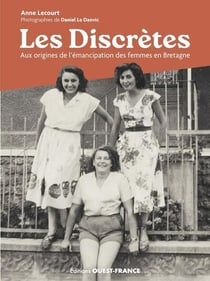 Les Discrètes : Aux origines de l'émancipation des femmes en Bretagne