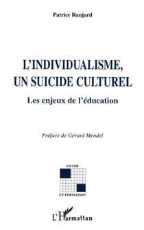 L'individualisme, un suicide culturel : Les enjeux de l'éducation