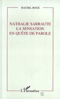 Nathalie Sarraute : La sensation en quête de parole