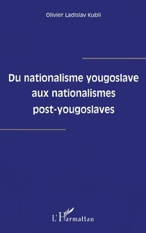 Du nationalisme yougoslave aux nationalismes post-yougoslaves
