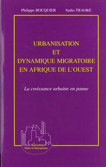 URBANISATION ET DYNAMIQUE MIGRATOIRE EN AFRIQUE DE L'OUEST : La croissance urbaine en panne