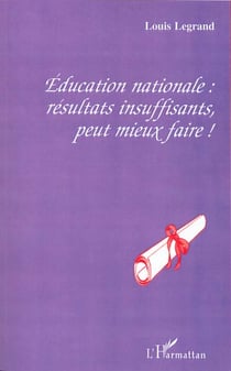 ÉDUCATION NATIONALE : RÉSULTATS INSUFFISANTS, PEUT MIEUX FAIRE !