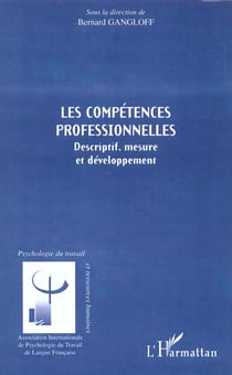 Les competences professionnelles - descriptif, mesure et developpement