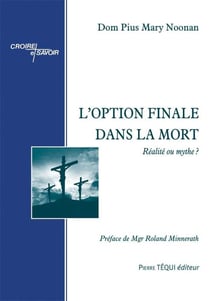 L'option finale dans la mort - réalité ou mythe ?