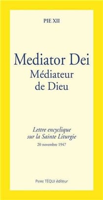 Mediator dei - lettre encyclique sur la sainte liturgie