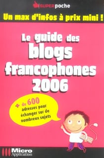 Le guide des blogs francophones 2006