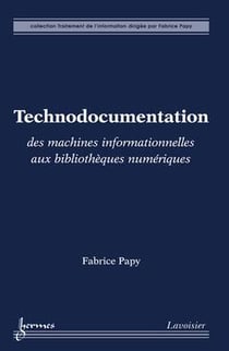 Technodocumentation : des machines informationnelles aux bibliothèques numériques